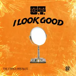 I Look Good - Single by O.T. Genasis album reviews, ratings, credits