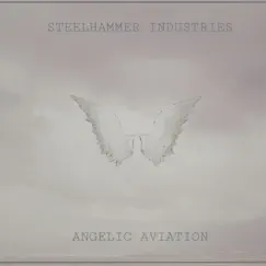 Angelic Aviation - Single by Steelhammer Industries album reviews, ratings, credits