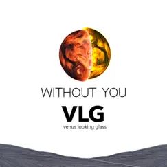 Without You - Single by Venus Looking Glass album reviews, ratings, credits