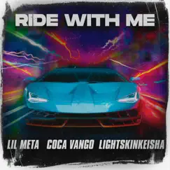 Ride With Me (feat. LightSkinkeisha & Coca Vango) - Single by Lil Meta album reviews, ratings, credits