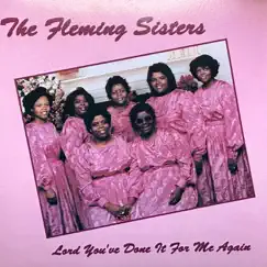 Lord You've Done It for Me Again by The Fleming Sisters album reviews, ratings, credits