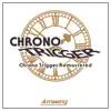 Chrono Trigger (Remastered) - EP album lyrics, reviews, download