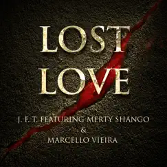 Lost Love (feat. Merty Shango & Marcello Vieira) - Single by Jah-Femi T album reviews, ratings, credits