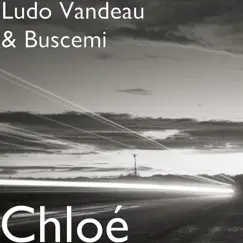 Chloé - Single by Ludo Vandeau & Buscemi album reviews, ratings, credits