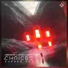 Choices (Sharks Remix) [feat. Micah Martin] - Single album lyrics, reviews, download