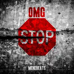 OMG Stop - Single by Menebeats album reviews, ratings, credits