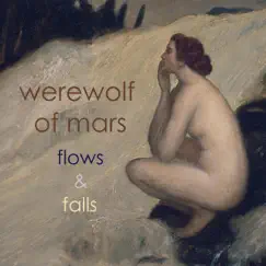 Flows & Falls by Werewolf of Mars album reviews, ratings, credits