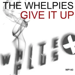 Give It Up - Single by The Whelpies album reviews, ratings, credits