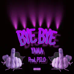 Bye Bye - Single by Yama album reviews, ratings, credits