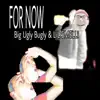 For Now (feat. Lil Smelli) - Single album lyrics, reviews, download