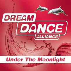 Under The Moonlight - Single by Dream Dance Alliance album reviews, ratings, credits