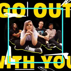 Go Out With You Song Lyrics