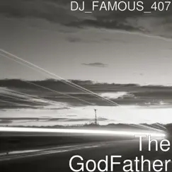 The GodFather - Single by DJ_FAMOUS_407 album reviews, ratings, credits