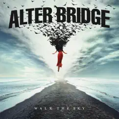Walk the Sky by Alter Bridge album reviews, ratings, credits