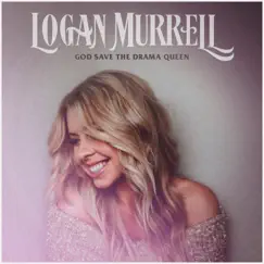 God Save the Drama Queen - Single by Logan Murrell album reviews, ratings, credits