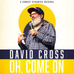 Oh, Come On by David Cross album reviews, ratings, credits