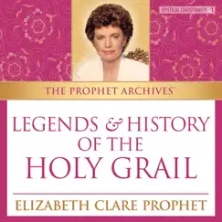 Legends and History of the Holy Grail by Elizabeth Clare Prophet album reviews, ratings, credits