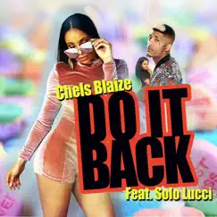Do It Back (feat. Solo Lucci) - Single by Chels Blaize album reviews, ratings, credits