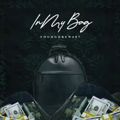 In My Bag - Single by Youngdrew407 album reviews, ratings, credits