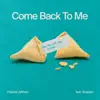Come Back To Me - Single album lyrics, reviews, download