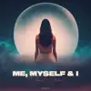 Me, Myself & I (Extended Mix) - Single album lyrics, reviews, download