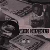 Who Quadoe? - Single album lyrics, reviews, download