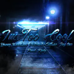 I'm Too Cool (feat. Natural Culture & JAY 0NE) - Single by Young Marckson album reviews, ratings, credits