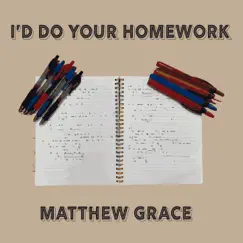 I'd Do Your Homework Song Lyrics