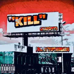 Kill - EP by ShadSpits album reviews, ratings, credits