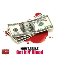 G3t IT N 3lood by King T.R.E.N.T. album reviews, ratings, credits
