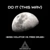 DO IT THIS WAY (feat. Free Drugs) - Single album lyrics, reviews, download