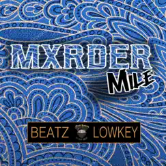 Mxrder Mile - Single by Beatz Lowkey album reviews, ratings, credits