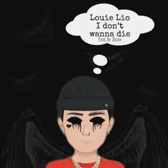 I Don't Wanna Die - Single by Louie Lio album reviews, ratings, credits