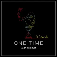 One Time (feat. Davido) - Single by Jada Kingdom album reviews, ratings, credits
