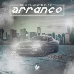 Arranco (feat. Master el Multi) - Single by Eric Dee album reviews, ratings, credits
