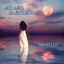 Meet Me on the Moon - Single by Amaryllis the Latin Phoenix album reviews, ratings, credits