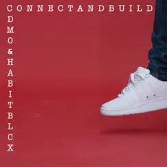 Connect and Build (feat. Habit Blcx) - Single by Dmo album reviews, ratings, credits