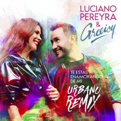 Te Estás Enamorando de Mí (Urbano Remix) - Single by Luciano Pereyra & Greeicy album reviews, ratings, credits
