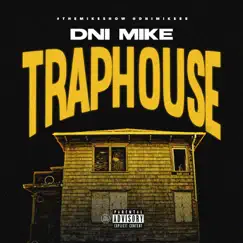 Trap House - Single by Dni Mike album reviews, ratings, credits