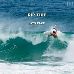 Rip Tide - Single by Low Pazz album reviews, ratings, credits