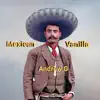 Mexican Vanilla - Single album lyrics, reviews, download