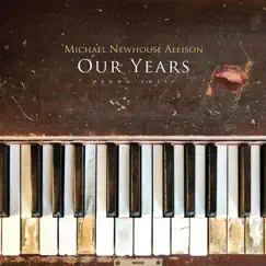 Our Years - Single by Michael Newhouse Allison album reviews, ratings, credits