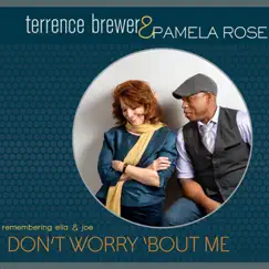 Don't Worry 'bout Me - EP by Terrence Brewer & Pamela Rose album reviews, ratings, credits