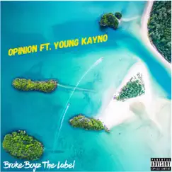 Broke Boyz (feat. Young Kayno) - Single by Opinion album reviews, ratings, credits