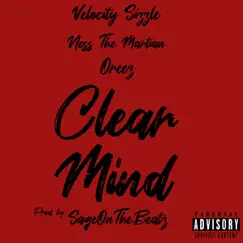 Clear Mind (feat. Velocity Sizzle & Ness the Martian) - Single by Oreez album reviews, ratings, credits