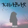 KHABAR (Extended Version) - Single album lyrics, reviews, download