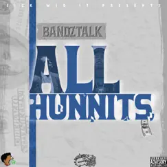 All Hunnits - Single by Bandztalk album reviews, ratings, credits