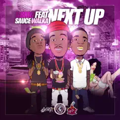 Next Up (feat. Sauce Walka) - Single by Gbmg album reviews, ratings, credits