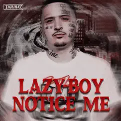 Notice Me - Single by Lazy-Boy album reviews, ratings, credits