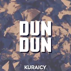 Dun Dun - Single by Kuraicy album reviews, ratings, credits